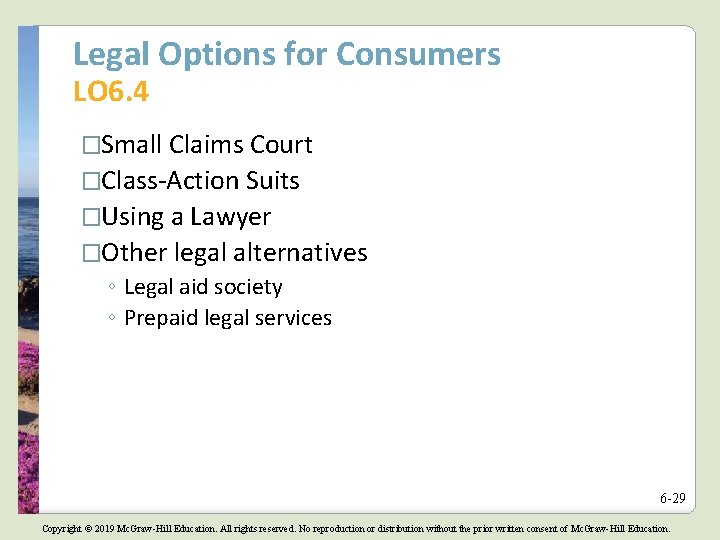 Legal Options for Consumers LO 6. 4 �Small Claims Court �Class-Action Suits �Using a