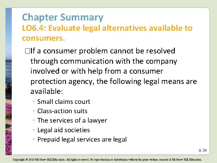 Chapter Summary LO 6. 4: Evaluate legal alternatives available to consumers. �If a consumer