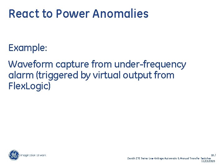 React to Power Anomalies Example: Waveform capture from under-frequency alarm (triggered by virtual output
