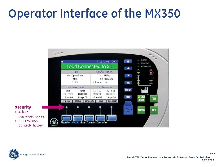 Operator Interface of the MX 350 Security • 4 -level password access • Full