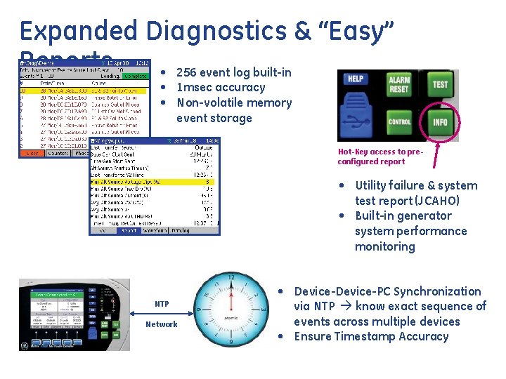 Expanded Diagnostics & “Easy” Reports • 256 event log built-in • 1 msec accuracy