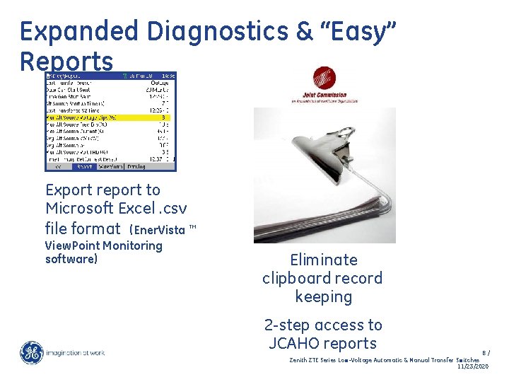 Expanded Diagnostics & “Easy” Reports Export report to Microsoft Excel. csv file format (Ener.
