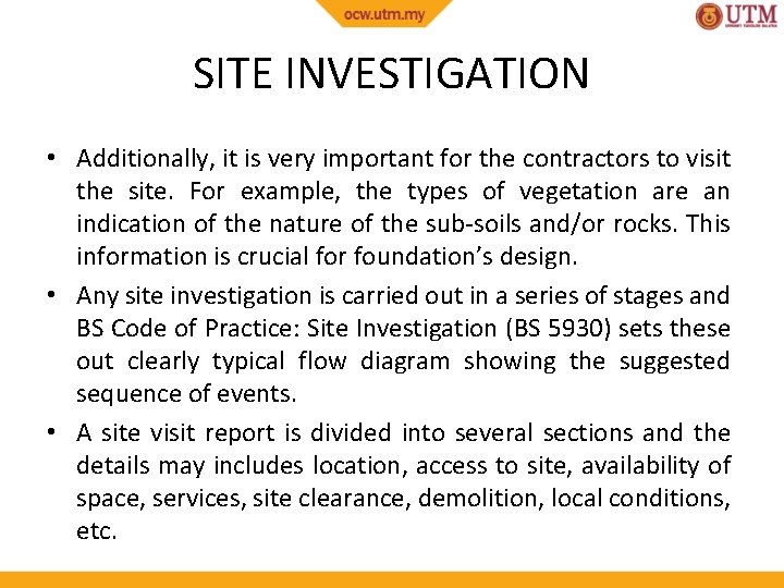 SITE INVESTIGATION • Additionally, it is very important for the contractors to visit the