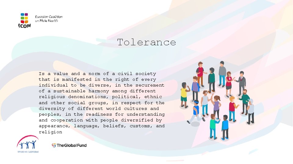 Tolerance Is a value and a norm of a civil society that is manifested