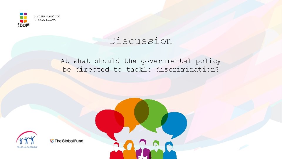 Discussion At what should the governmental policy be directed to tackle discrimination? 