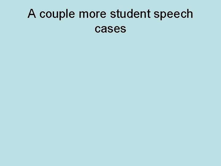 A couple more student speech cases 