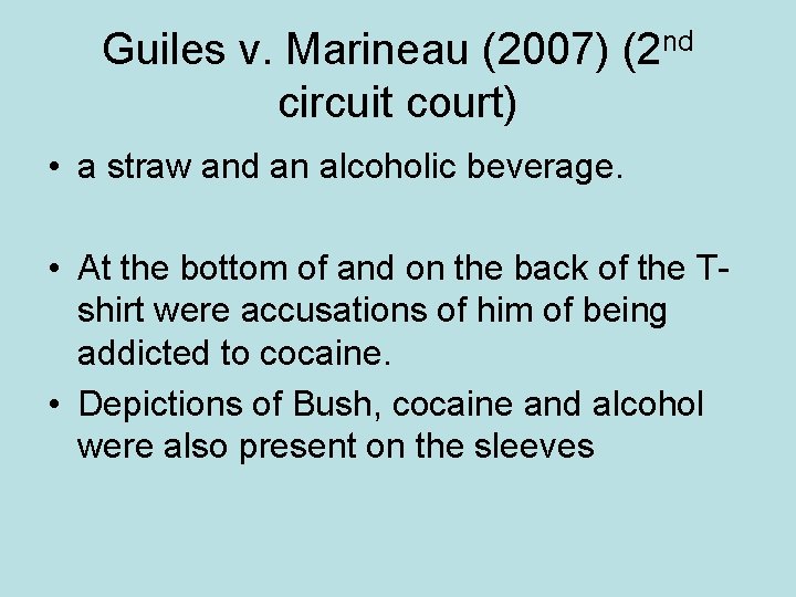 Guiles v. Marineau (2007) (2 nd circuit court) • a straw and an alcoholic
