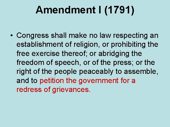 Amendment I (1791) • Congress shall make no law respecting an establishment of religion,