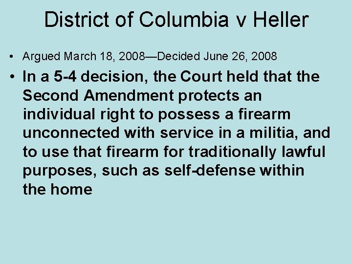District of Columbia v Heller • Argued March 18, 2008—Decided June 26, 2008 •