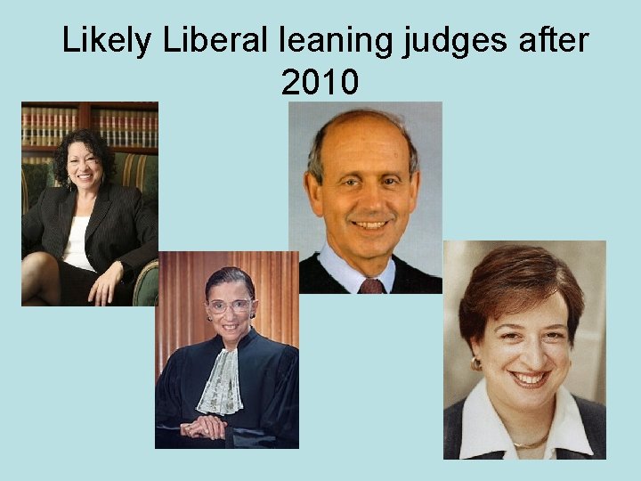  Likely Liberal leaning judges after 2010 