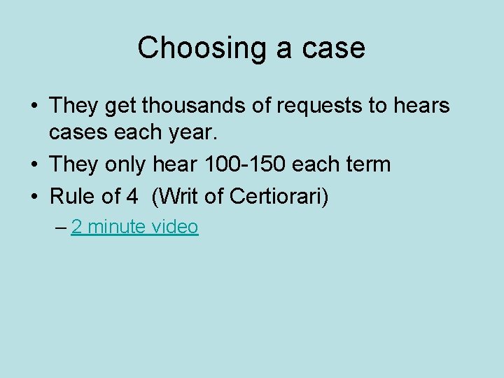 Choosing a case • They get thousands of requests to hears cases each year.