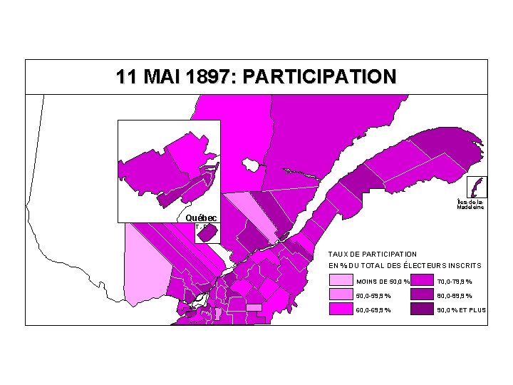 11 MAI 1897: PARTICIPATION Îles-de-la. Madeleine Québec T. -R. TAUX DE PARTICIPATION EN %