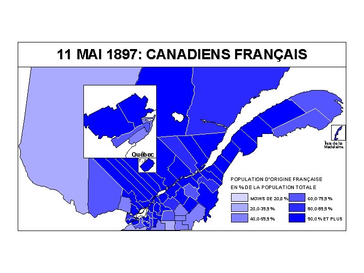 11 MAI 1897: CANADIENS FRANÇAIS Îles-de-la. Madeleine Québec T. -R. POPULATION D’ORIGINE FRANÇAISE EN