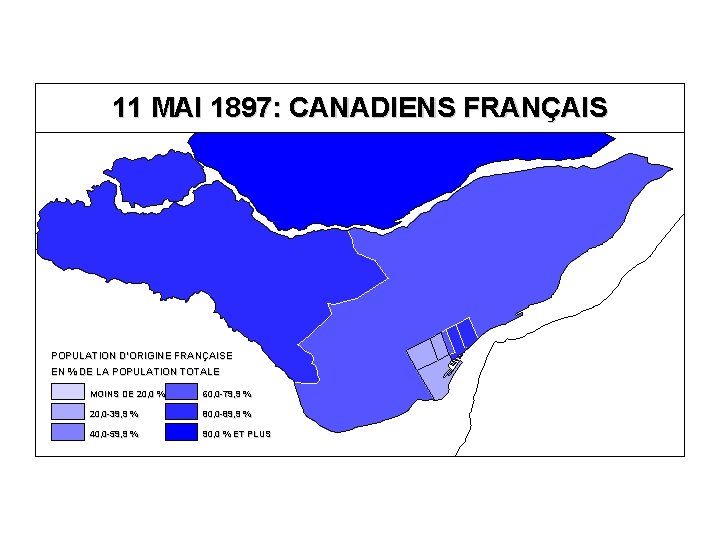 11 MAI 1897: CANADIENS FRANÇAIS POPULATION D’ORIGINE FRANÇAISE EN % DE LA POPULATION TOTALE