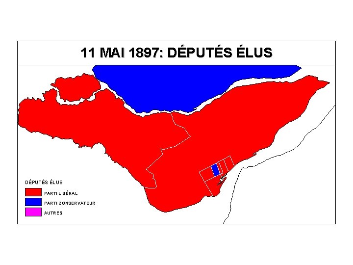 11 MAI 1897: DÉPUTÉS ÉLUS PARTI LIBÉRAL PARTI CONSERVATEUR AUTRES 