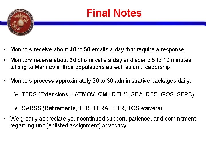 Final Notes • Monitors receive about 40 to 50 emails a day that require