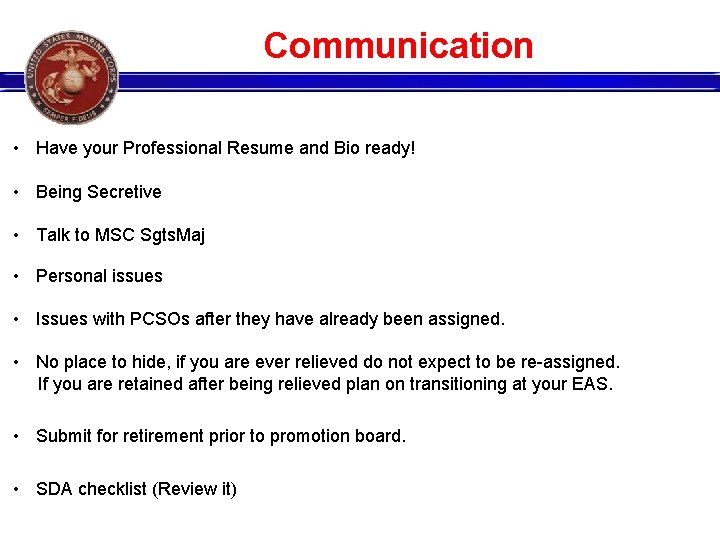 Communication • Have your Professional Resume and Bio ready! • Being Secretive • Talk