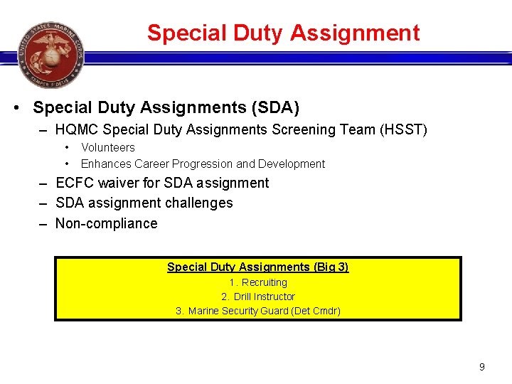 Special Duty Assignment • Special Duty Assignments (SDA) – HQMC Special Duty Assignments Screening