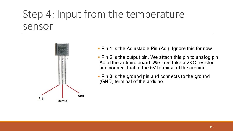Step 4: Input from the temperature sensor § Pin 1 is the Adjustable Pin
