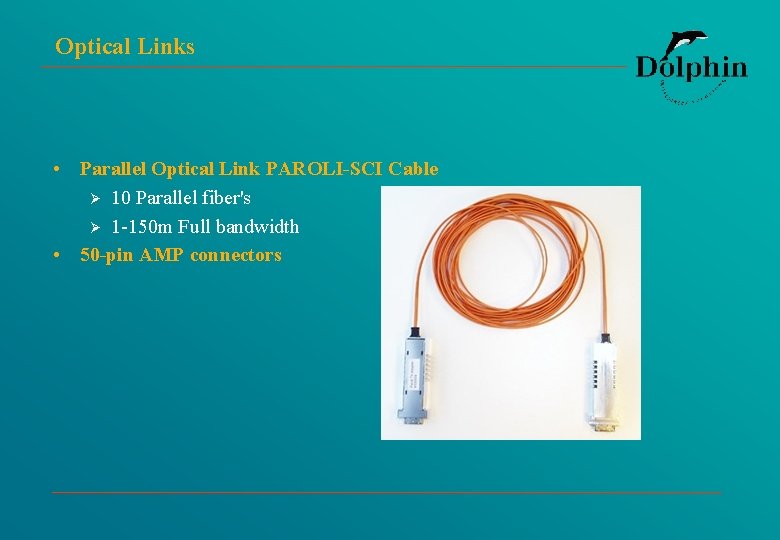 Optical Links • Parallel Optical Link PAROLI-SCI Cable Ø 10 Parallel fiber's Ø 1