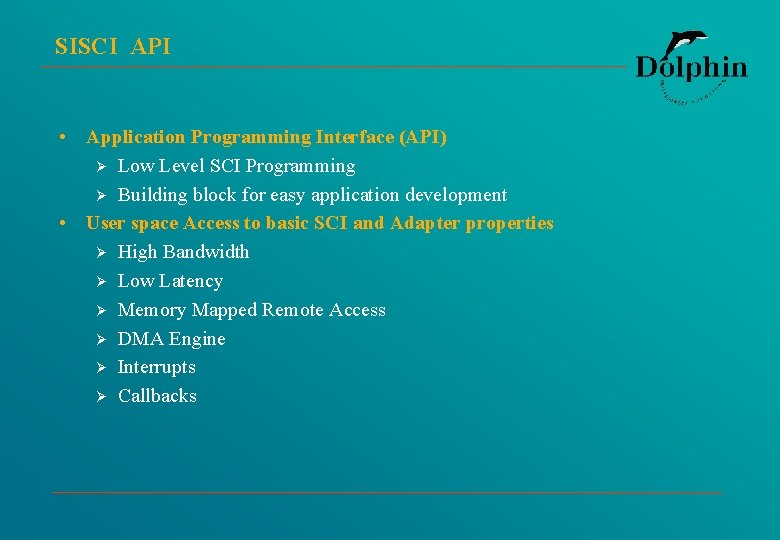 SISCI API • Application Programming Interface (API) Ø Low Level SCI Programming Ø Building