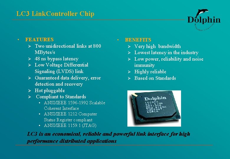 LC 3 Link. Controller Chip • FEATURES Ø Two unidirectional links at 800 MBytes/s