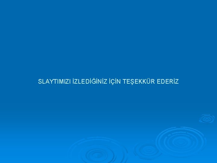 SLAYTIMIZI İZLEDİĞİNİZ İÇİN TEŞEKKÜR EDERİZ 