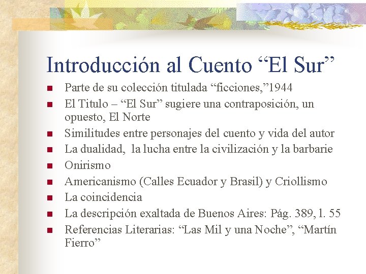 Introducción al Cuento “El Sur” n n n n n Parte de su colección