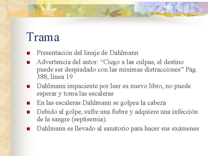 Trama n n n Presentación del linaje de Dahlmann Advertencia del autor: “Ciego a