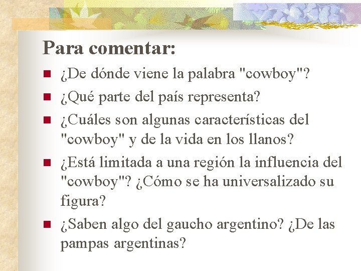 Para comentar: n n n ¿De dónde viene la palabra "cowboy"? ¿Qué parte del