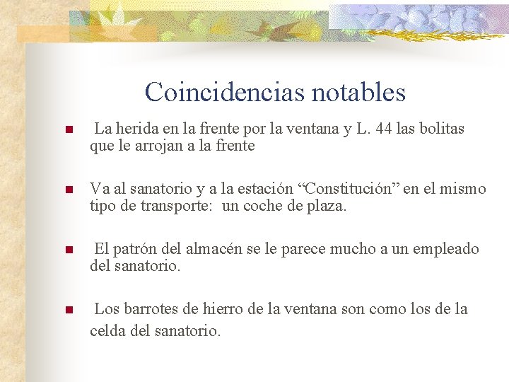 Coincidencias notables n La herida en la frente por la ventana y L. 44