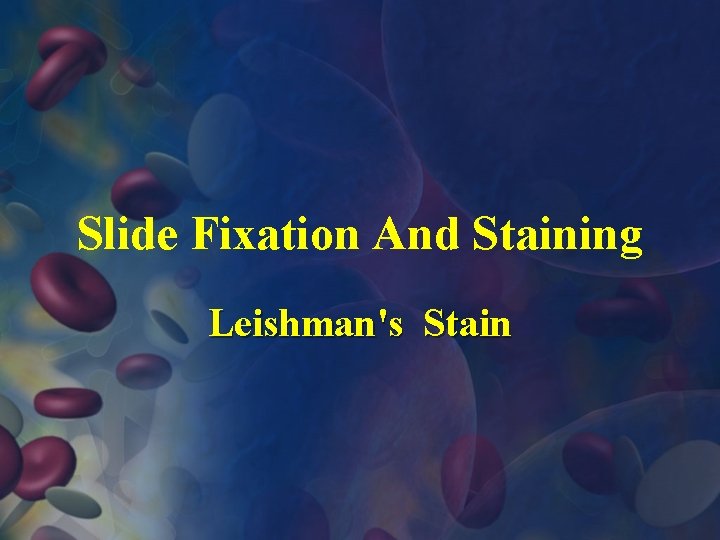 Slide Fixation And Staining Leishman's Stain 