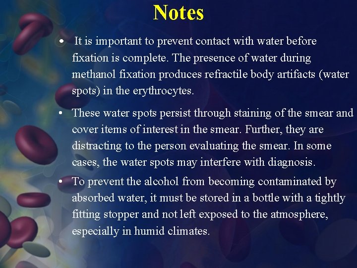 Notes • It is important to prevent contact with water before fixation is complete.