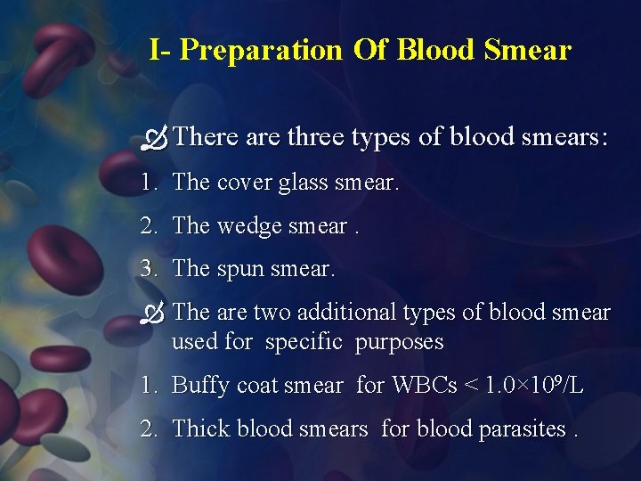 I- Preparation Of Blood Smear There are three types of blood smears: 1. The