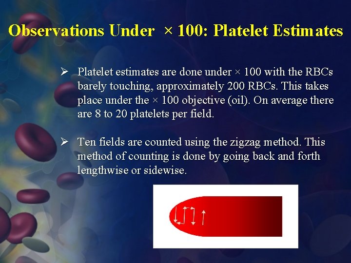 Observations Under × 100: Platelet Estimates Ø Platelet estimates are done under × 100