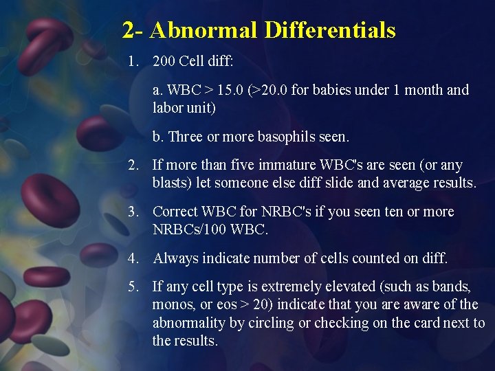 2 - Abnormal Differentials 1. 200 Cell diff: a. WBC > 15. 0 (>20.