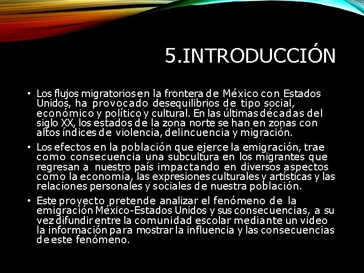 5. INTRODUCCIÓN • Los flujos migratorios en la frontera de México con Estados Unidos,