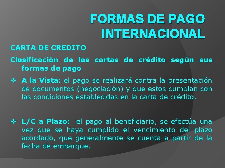 FORMAS DE PAGO INTERNACIONAL CARTA DE CREDITO Clasificación de las cartas de crédito según