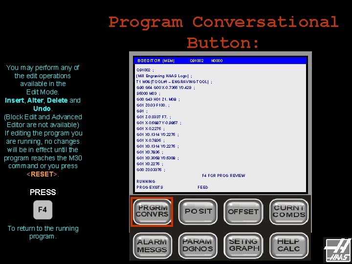 Program Conversational Button: BGEDITOR (MEM) You may perform any of the edit operations available Program Conversational Button: BGEDITOR (MEM) You may perform any of the edit operations available
