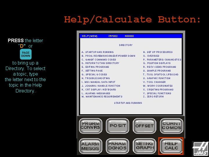 Help/Calculate Button: HELP (MEM) O 91002 PRESS the letter “D” or to bring up Help/Calculate Button: HELP (MEM) O 91002 PRESS the letter “D” or to bring up
