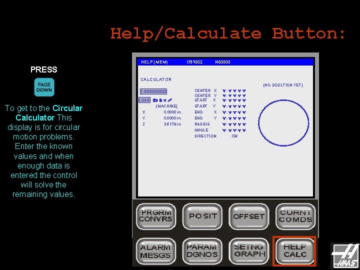 Help/Calculate Button: HELP (MEM) O 91002 N 00000 PRESS CALCULATOR (NO SOULTION YET) 0. Help/Calculate Button: HELP (MEM) O 91002 N 00000 PRESS CALCULATOR (NO SOULTION YET) 0.