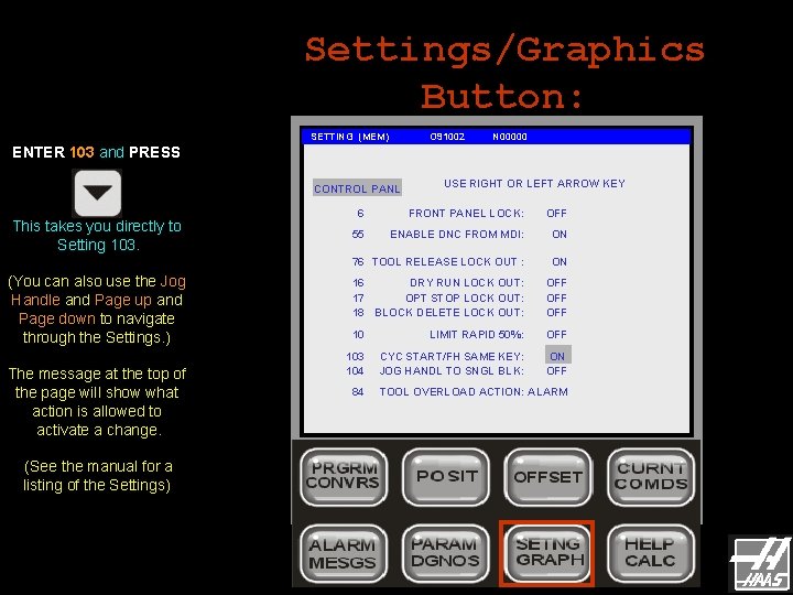 Settings/Graphics Button: SETTING (MEM) O 91002 N 00000 ENTER 103 and PRESS CONTROL PANL Settings/Graphics Button: SETTING (MEM) O 91002 N 00000 ENTER 103 and PRESS CONTROL PANL