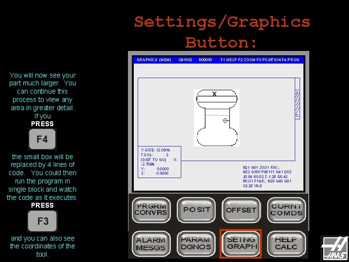 Settings/Graphics Button: GRAPHICS (MEM) O 91002 N 00000 F 1: HELP F 2: ZOOM Settings/Graphics Button: GRAPHICS (MEM) O 91002 N 00000 F 1: HELP F 2: ZOOM