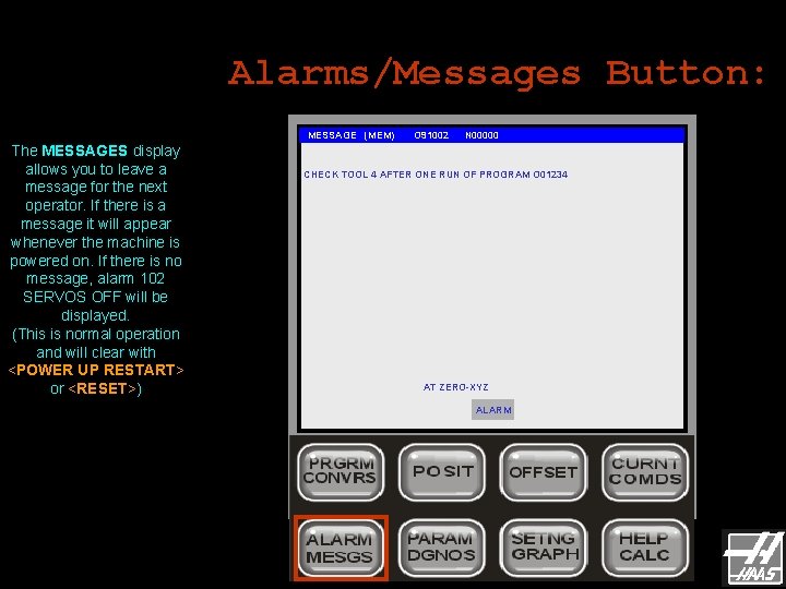 Alarms/Messages Button: MESSAGE (MEM) The MESSAGES display allows you to leave a message for Alarms/Messages Button: MESSAGE (MEM) The MESSAGES display allows you to leave a message for