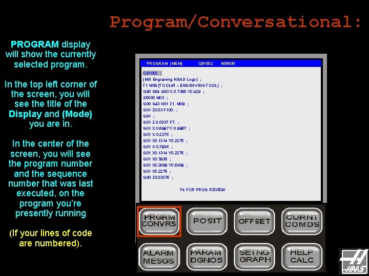 Program/Conversational: PROGRAM display will show the currently selected program. In the top left corner Program/Conversational: PROGRAM display will show the currently selected program. In the top left corner