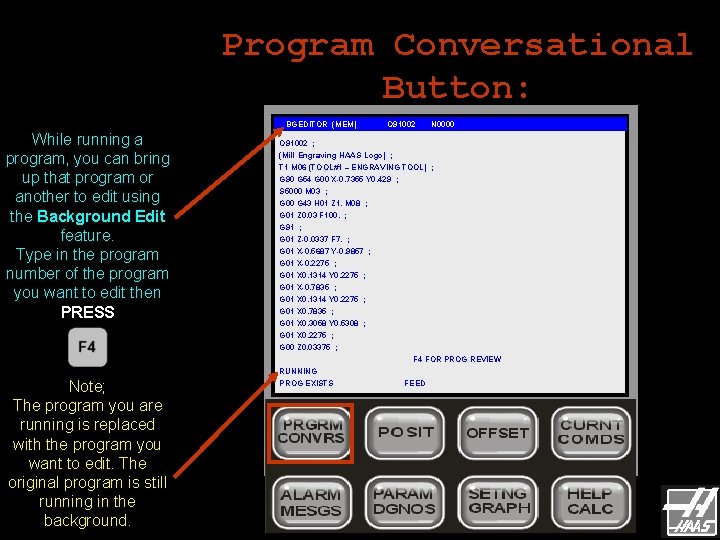 Program Conversational Button: BGEDITOR (MEM) While running a program, you can bring up that Program Conversational Button: BGEDITOR (MEM) While running a program, you can bring up that