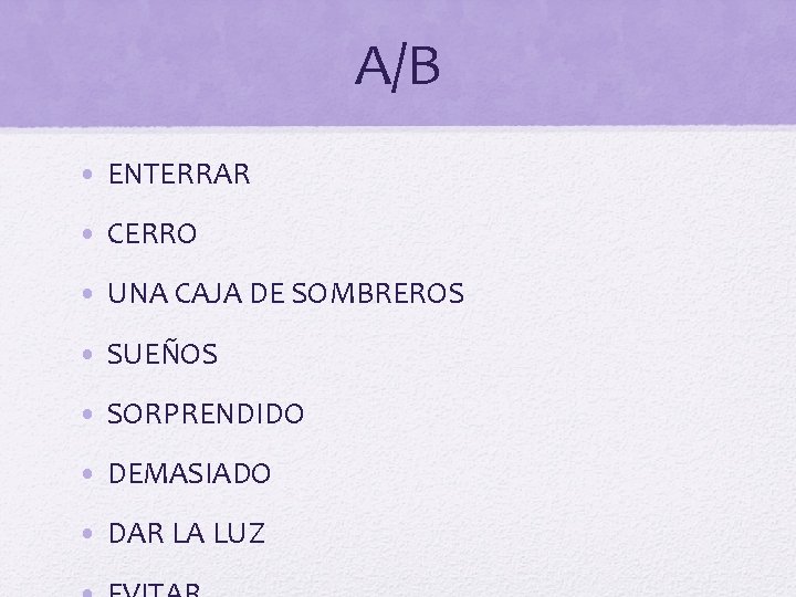 A/B • ENTERRAR • CERRO • UNA CAJA DE SOMBREROS • SUEÑOS • SORPRENDIDO