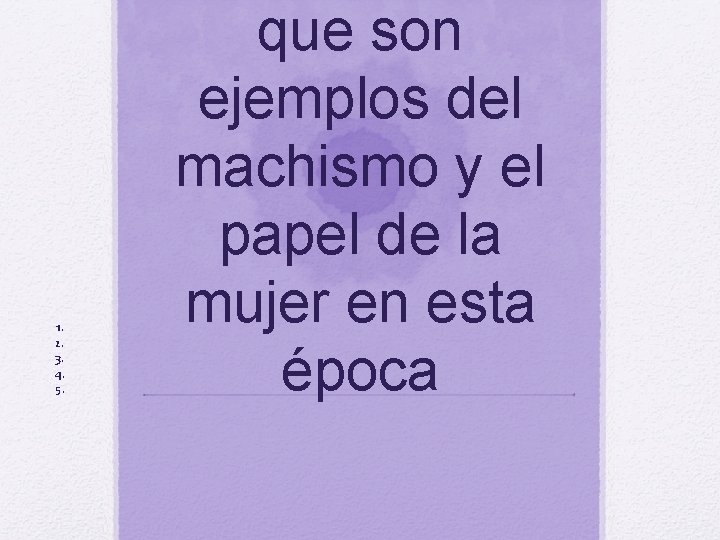 1. 2. 3. 4. 5. que son ejemplos del machismo y el papel de