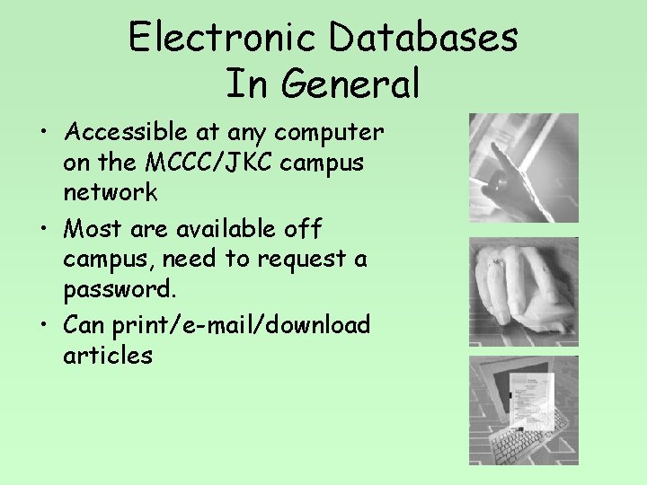 Electronic Databases In General • Accessible at any computer on the MCCC/JKC campus network