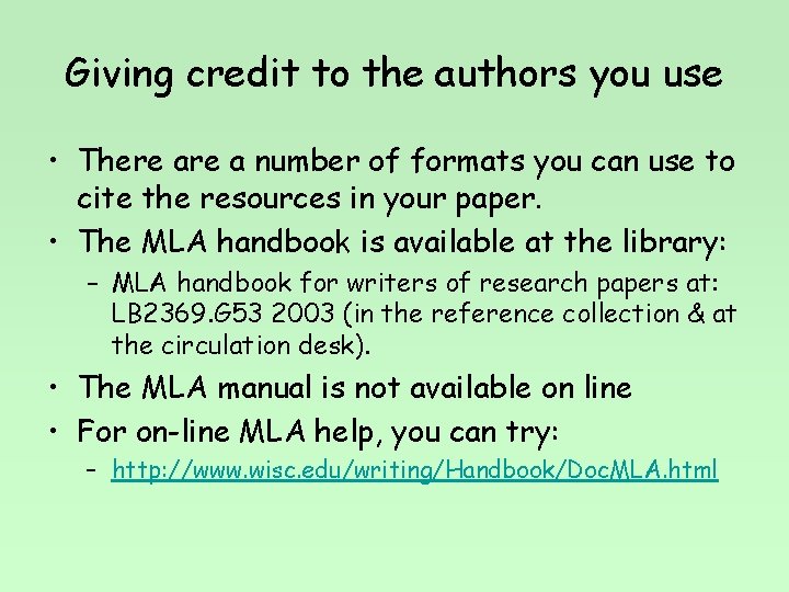 Giving credit to the authors you use • There a number of formats you